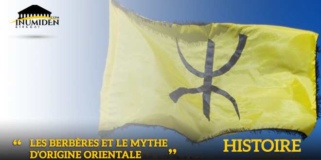 Le mythe d’origine orientale des berbères à travers l’histoire Inumiden